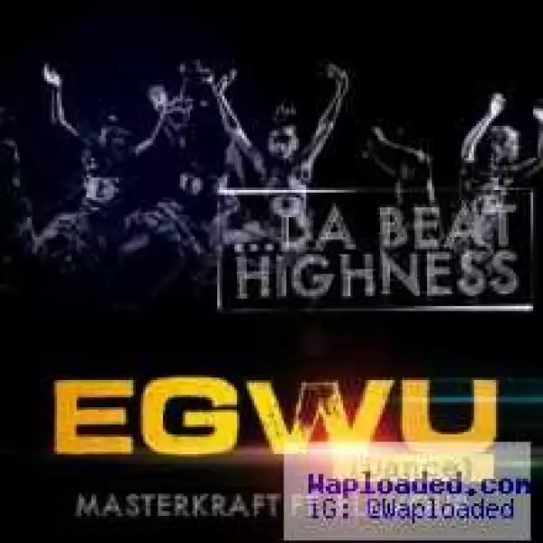 Masterkraft - Egwu Ft Flavour